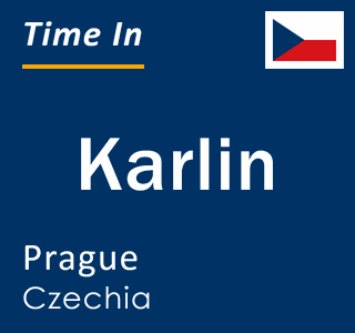 Current local time in Karlin, Prague, Czechia