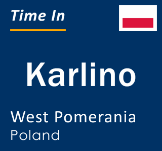 Current local time in Karlino, West Pomerania, Poland