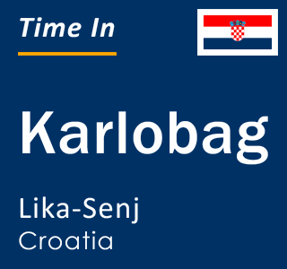 Current local time in Karlobag, Lika-Senj, Croatia