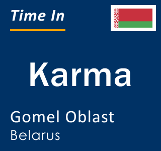 Current local time in Karma, Gomel Oblast, Belarus