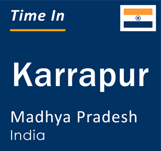 Current local time in Karrapur, Madhya Pradesh, India