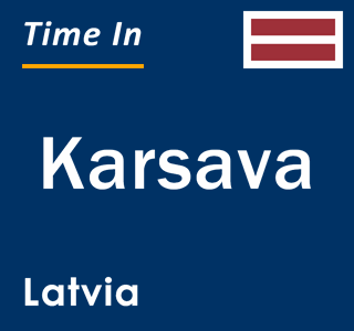 Current local time in Karsava, Latvia