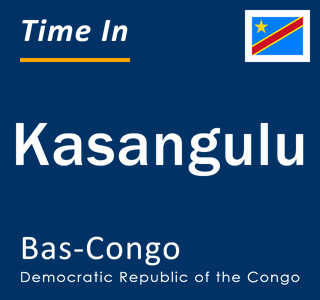 Current local time in Kasangulu, Bas-Congo, Democratic Republic of the Congo