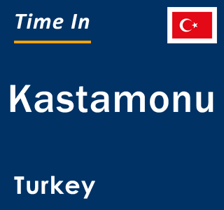 Current local time in Kastamonu, Turkey