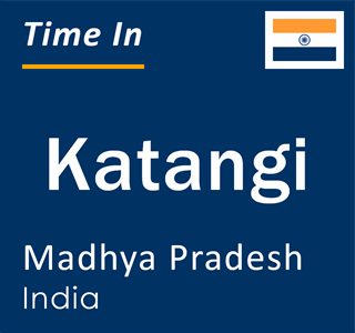 Current local time in Katangi, Madhya Pradesh, India