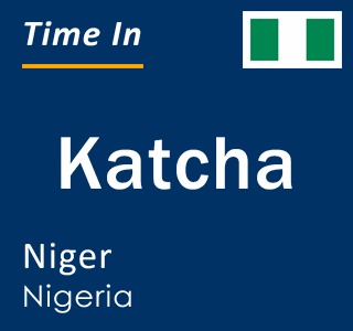 Current local time in Katcha, Niger, Nigeria