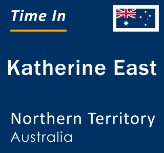 Current time in Katherine East, Northern Territory, Australia