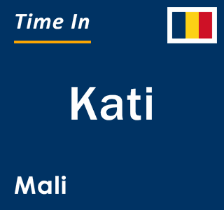 Current time in Kati, Mali