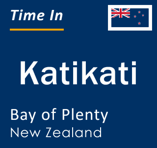 Current local time in Katikati, Bay of Plenty, New Zealand