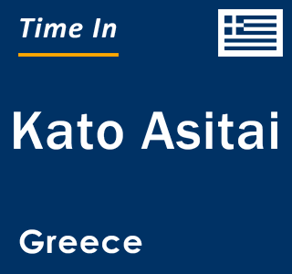 Current local time in Kato Asitai, Greece