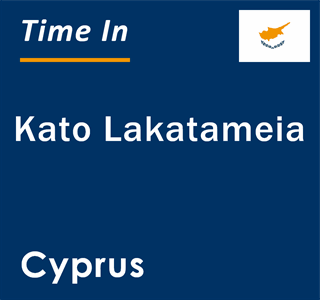 Current local time in Kato Lakatameia, Cyprus
