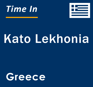 Current local time in Kato Lekhonia, Greece