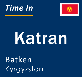 Current local time in Katran, Batken, Kyrgyzstan