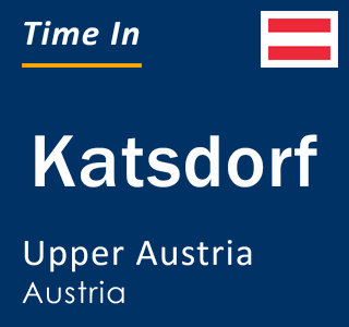 Current local time in Katsdorf, Upper Austria, Austria