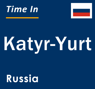 Current local time in Katyr-Yurt, Russia