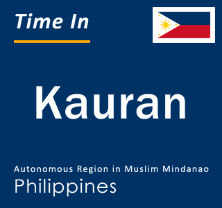 Current local time in Kauran, Autonomous Region in Muslim Mindanao, Philippines