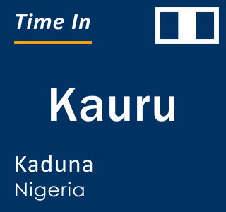 Current local time in Kauru, Kaduna, Nigeria