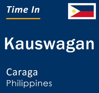 Current local time in Kauswagan, Caraga, Philippines