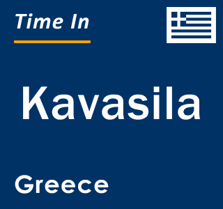 Current local time in Kavasila, Greece