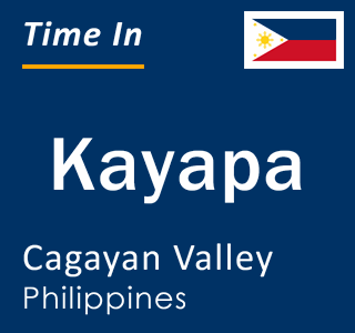 Current local time in Kayapa, Cagayan Valley, Philippines