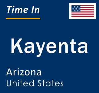 Current local time in Kayenta, Arizona, United States