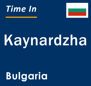 Current local time in Kaynardzha, Bulgaria