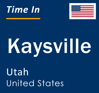Current local time in Kaysville, Utah, United States
