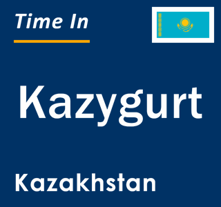 Current local time in Kazygurt, Kazakhstan