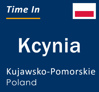 Current local time in Kcynia, Kujawsko-Pomorskie, Poland