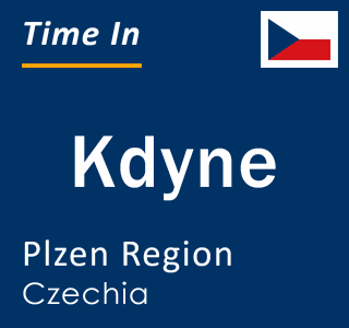 Current local time in Kdyne, Plzen Region, Czechia