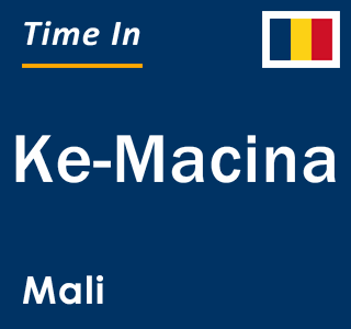 Current local time in Ke-Macina, Mali