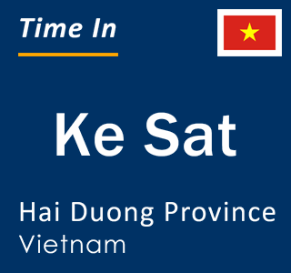 Current local time in Ke Sat, Hai Duong Province, Vietnam
