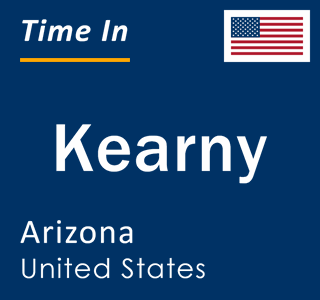 Current local time in Kearny, Arizona, United States