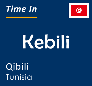 Current time in Kebili, Qibili, Tunisia