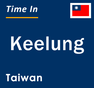 Current time in Keelung, Taiwan