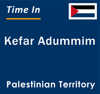 Current local time in Kefar Adummim, Palestinian Territory