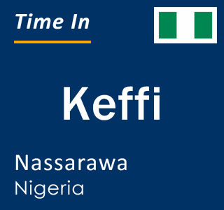 Current time in Keffi, Nassarawa, Nigeria