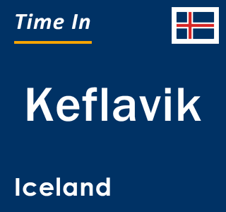 Current local time in Keflavik, Iceland