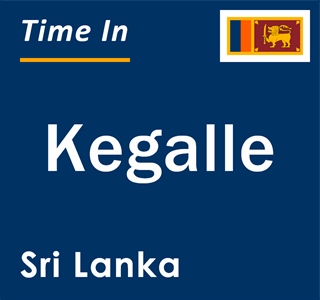 Current local time in Kegalle, Sri Lanka