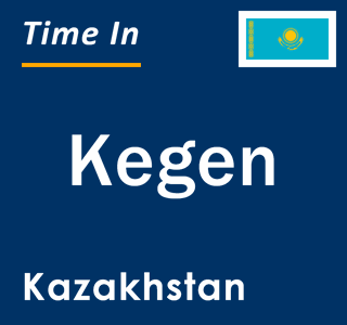 Current local time in Kegen, Kazakhstan