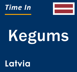 Current local time in Kegums, Latvia