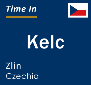Current local time in Kelc, Zlin, Czechia