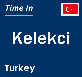 Current local time in Kelekci, Turkey