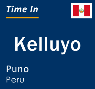 Current local time in Kelluyo, Puno, Peru