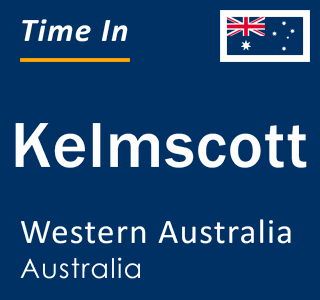 Current time in Kelmscott, Western Australia, Australia