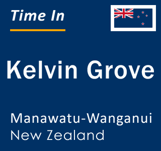 Current local time in Kelvin Grove, Manawatu-Wanganui, New Zealand