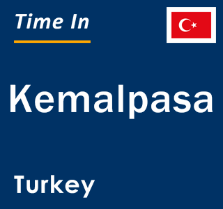 Current local time in Kemalpasa, Turkey