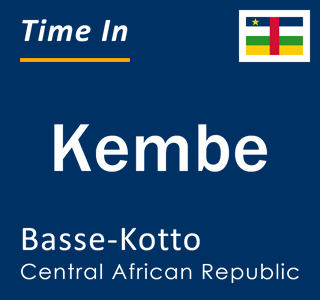Current time in Kembe, Basse-Kotto, Central African Republic