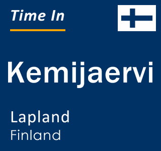 Current time in Kemijaervi, Lapland, Finland