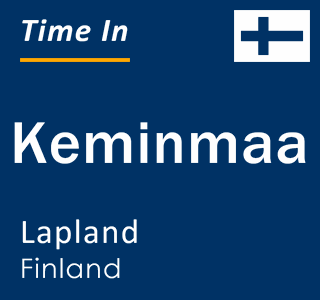 Current local time in Keminmaa, Lapland, Finland